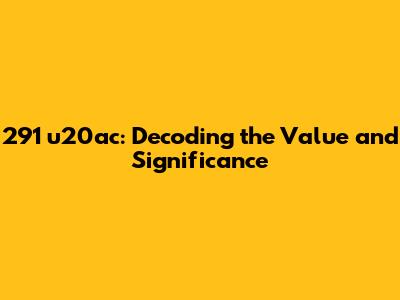 291 u20ac: Decoding the Value and Significance