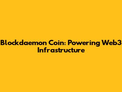 Blockdaemon Coin: Powering Web3 Infrastructure