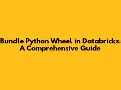 Bundle Python Wheel in Databricks: A Comprehensive Guide