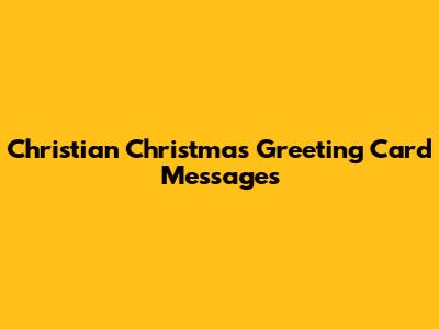 Christian Christmas Greeting Card Messages