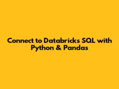 Connect to Databricks SQL with Python & Pandas