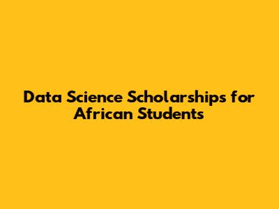 Data Science Scholarships for African Students
