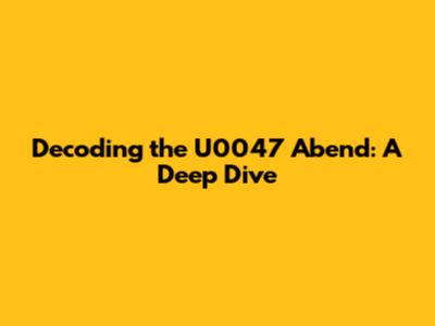 Decoding the U0047 Abend: A Deep Dive