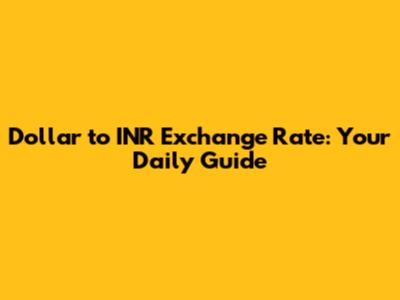 Dollar to INR Exchange Rate: Your Daily Guide