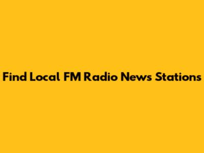 Find Local FM Radio News Stations