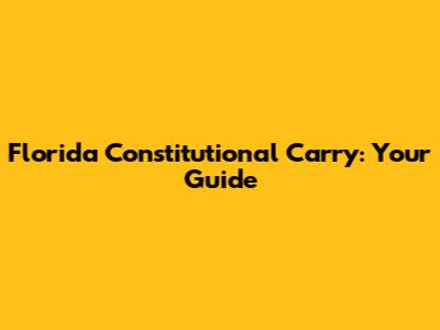 Florida Constitutional Carry: Your Guide
