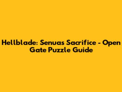 Hellblade: Senua's Sacrifice - Open Gate Puzzle Guide