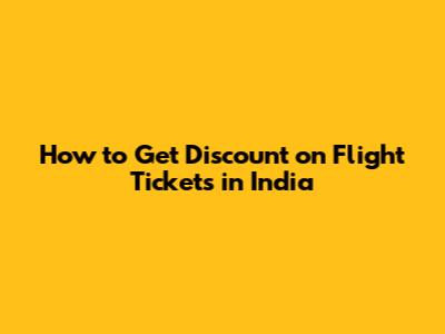 How to Get Discount on Flight Tickets in India