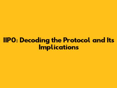 IIP0: Decoding the Protocol and Its Implications