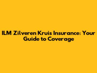 ILM Zilveren Kruis Insurance: Your Guide to Coverage