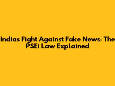 India's Fight Against Fake News: The PSEi Law Explained
