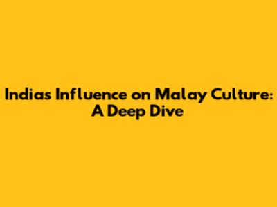 India's Influence on Malay Culture: A Deep Dive