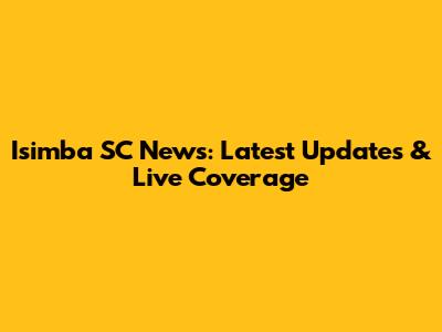 Isimba SC News: Latest Updates & Live Coverage