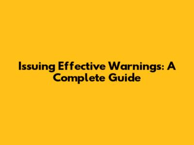 Issuing Effective Warnings: A Complete Guide