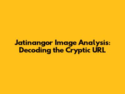Jatinangor Image Analysis: Decoding the Cryptic URL