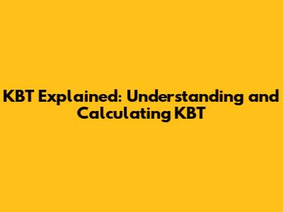 KBT Explained: Understanding and Calculating KBT