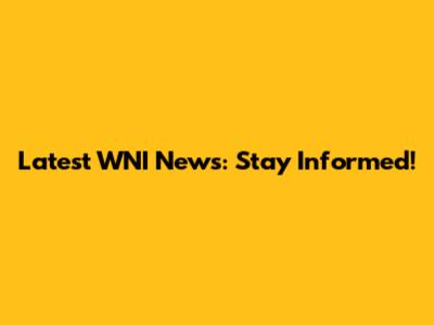 Latest WNI News: Stay Informed!