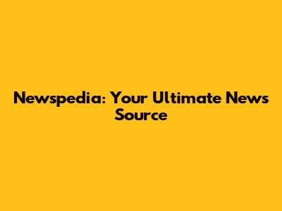 Newspedia: Your Ultimate News Source