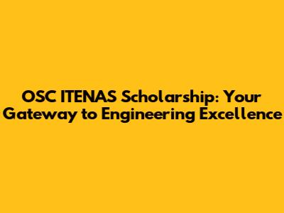 OSC ITENAS Scholarship: Your Gateway to Engineering Excellence