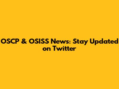 OSCP & OSISS News: Stay Updated on Twitter