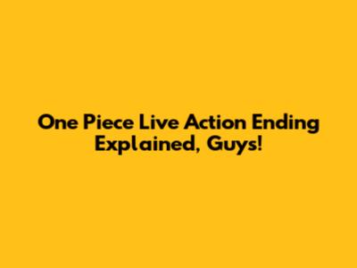 One Piece Live Action Ending Explained, Guys!