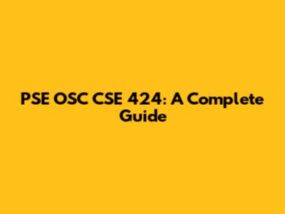 PSE OSC CSE 424: A Complete Guide