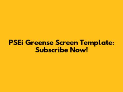 PSEi Greense Screen Template: Subscribe Now!