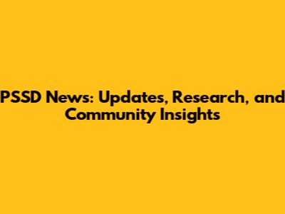 PSSD News: Updates, Research, and Community Insights
