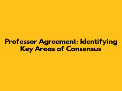 Professor Agreement: Identifying Key Areas of Consensus