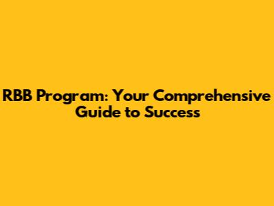 RBB Program: Your Comprehensive Guide to Success