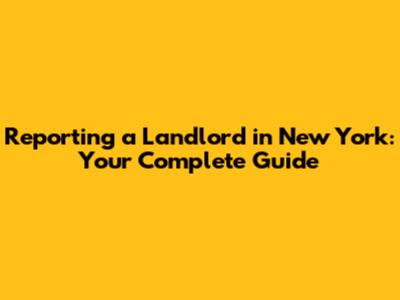 Reporting a Landlord in New York: Your Complete Guide