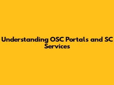 Understanding OSC Portals and SC Services