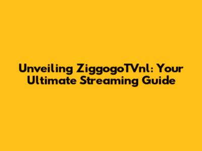 Unveiling ZiggogoTVnl: Your Ultimate Streaming Guide