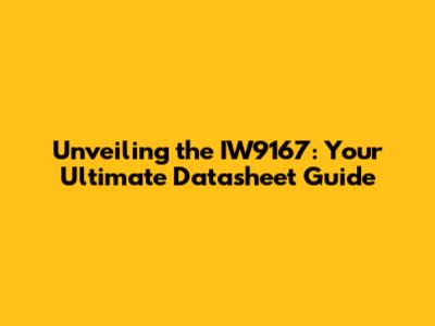 Unveiling the IW9167: Your Ultimate Datasheet Guide