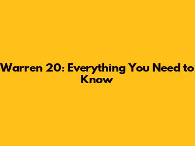 Warren 20: Everything You Need to Know