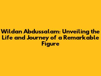 Wildan Abdussalam: Unveiling the Life and Journey of a Remarkable Figure