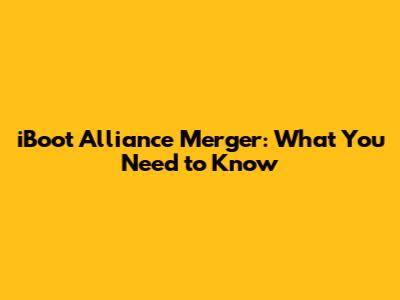iBoot Alliance Merger: What You Need to Know