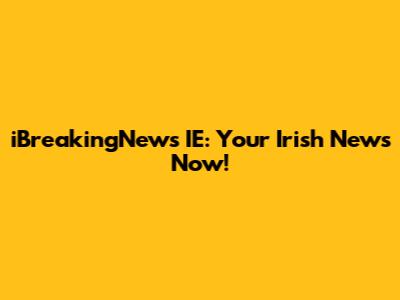 iBreakingNews IE: Your Irish News Now!